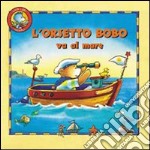 Orsetto Bobo va al mare libro