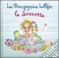 La principessina Lillifee e la Sirenetta libro