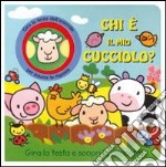 Chi è il mio cucciolo? Ediz. illustrata libro