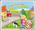 Un giorno con Pietro il postino. Ediz. illustrata libro