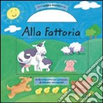 Alla fattoria. Leggi e impara. Ediz. illustrata libro