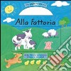 Alla fattoria. Leggi e impara. Ediz. illustrata libro