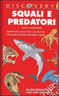 Squali e predatori. Ediz. illustrata