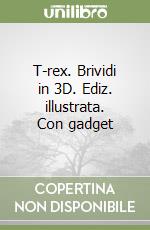 T-rex. Brividi in 3D. Ediz. illustrata. Con gadget libro