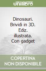 Dinosauri. Brividi in 3D. Ediz. illustrata. Con gadget libro