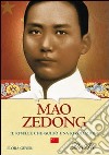 Mao Zedong. Il ribelle che guidò una rivoluzione libro