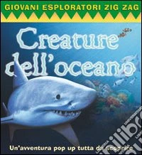 Creature dell'oceano. Ediz. illustrata libro