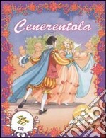 Cenerentola. Ediz. illustrata libro