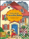 Guarda, qui abita l'orsetto Bobo. Ediz. illustrata libro di Bieber Hartmut