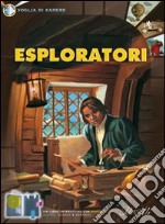 Esploratori. Ediz. illustrata libro