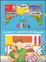 La mia città. Ediz. illustrata libro