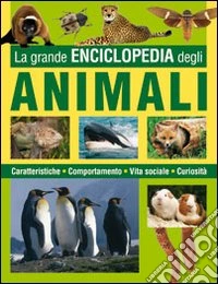 La Grande enciclopedia degli animali libro