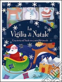 La vigilia di Natale. Ediz. illustrata libro