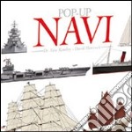 Navi. Libro pop-up. Ediz. illustrata libro