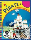 Pirati all'arrembaggio. Ediz. illustrata libro