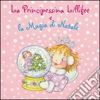 La principessina Lillifee e la magia di Natale. Ediz. illustrata. Con gadget libro