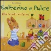 Salterino e Pulce alla scuola materna. Ediz. illustrata libro