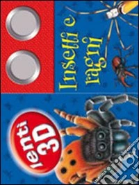 Insetti e ragni. Ediz. illustrata. Con gadget