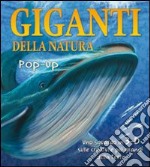 Giganti della natura. Libro pop-up. Ediz. illustrata libro