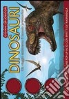 Dinosauri. Un viaggio attraverso il mondo preistorico. Ediz. illustrata libro