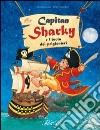 Capitan Sharky e l'isola dei prigionieri. Ediz. illustrata libro