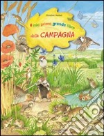 Il mio primo grande libro della campagna. Ediz. illustrata