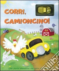 Corri, camioncino! Ediz. illustrata. Con gadget libro