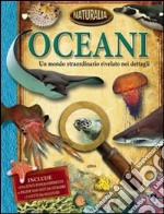 Oceani. Ediz. illustrata libro