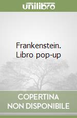 Frankenstein. Libro pop-up libro