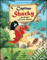 Capitan Sharky. Naufragio sull'isola deserta. Ediz. illustrata libro