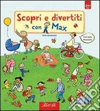 Scopri e divertiti con Max. Ediz. illustrata libro
