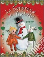 La sorpresa di Natale. Ediz. illustrata libro