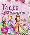 Fiabe. Manuale creativo. Con adesivi. Ediz. illustrata libro