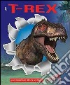 Il T-Rex in 3D. Ediz. illustrata. Con gadget libro