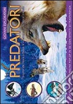 Predatori. Ediz. illustrata libro