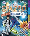 Spazio. Manuale creativo. Con adesivi. Ediz. illustrata libro