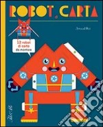 Robot di carta. Ediz. illustrata libro