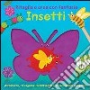 Insetti. Ritaglia e crea con fantasia. Ediz. illustrata libro