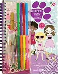 Ragazze alla moda. Ediz. illustrata. Con gadget libro