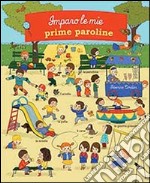 Imparo le mie prime paroline. Ediz. illustrata libro