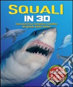 Squali in 3D. Ediz. illustrata. Con gadget libro