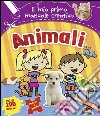 Animali. Il mio primo manuale creativo. Con adesivi. Ediz. illustrata libro