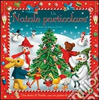 Un Natale particolare. Ediz. illustrata libro
