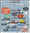 I mezzi di trasporto. Piccoli espoloratori. Ediz. illustrata libro di Martin Ruth Sanders Allan