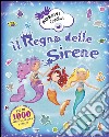 Il regno delle sirene. Adesivi creativi. Ediz. illustrata libro