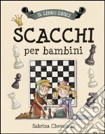 Il libro degli scacchi per bambini libro