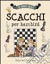 Il libro degli scacchi per bambini libro di Chevannes Sabrina