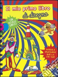 Il mio primo libro di disegno