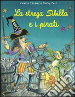 La strega Sibilla e i pirati. Ediz. illustrata libro