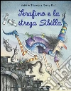 Serafino e la strega Sibilla. Ediz. illustrata libro